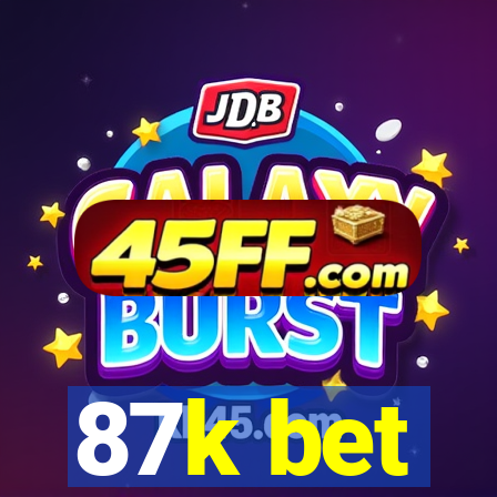 87k bet